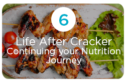 Life after cracker and continuing your nutrition journey